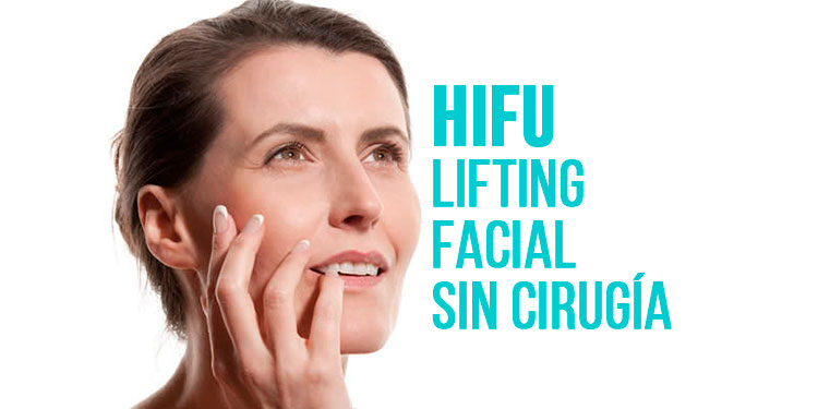 HIFU: EL LIFTING SIN CIRUGÍA