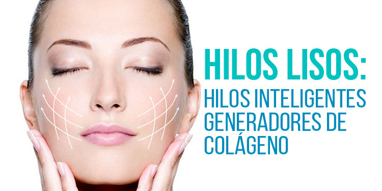 HILOS LISOS O MÁGICOS: GENERADORES DE COLÁGENO